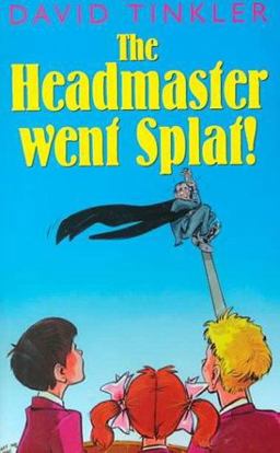 The Headmaster Went Splat!