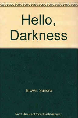 Hello, Darkness