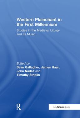 Western Plainchant in the First Millennium Studies in the Medieval Liturgy and Its Music  9780754603894 Front Cover