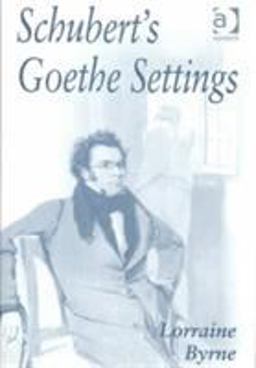 Schubert's Goethe Settings  9780754606956 Front Cover