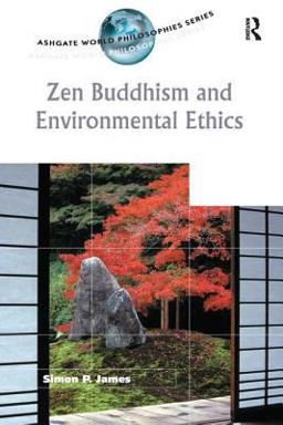 Zen Buddhism and Environmental Ethics  9780754613688 Front Cover