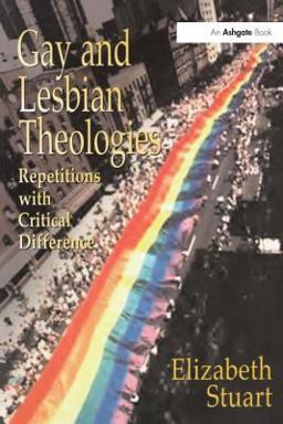 Gay and Lesbian Theologies Repetitions with Critical Difference  9780754616610 Front Cover