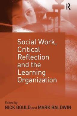 Social Work, Critical Reflection and the Learning Organization  9780754631675 Front Cover