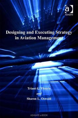 Designing and Executing Strategy in Aviation Management  9780754636182 Front Cover