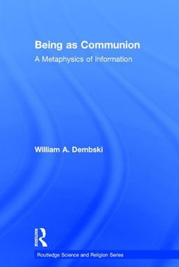 Being As Communion A Metaphysics of Information  9780754638575 Front Cover