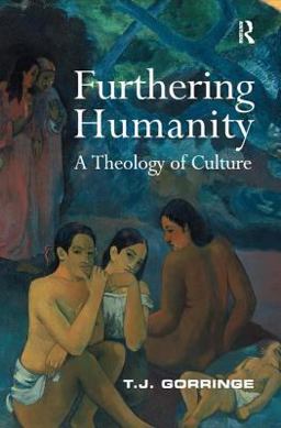 Furthering Humanity A Theology of Culture  9780754640325 Front Cover