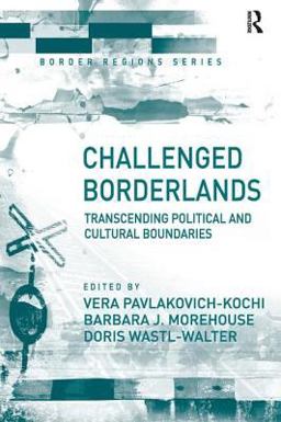 Challenged Borderlands Transcending Political and Cultural Boundaries  9780754640936 Front Cover