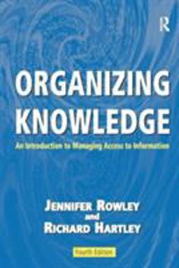 Organizing Knowledge An Introduction to Managing Access to Information 4th 9780754644316 Front Cover