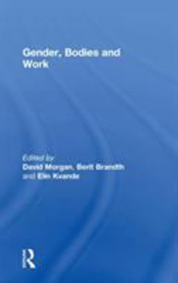 Gender, Bodies and Work Gender, Bodies and Work
