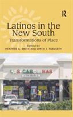 Latinos in the New South Transformations of Place  9780754644545 Front Cover