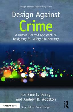 Design Against Crime A Human-Centred Approach to Designing for Safety and Security  9780754645016 Front Cover