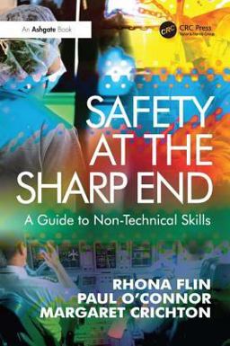 Safety at the Sharp End A Guide to Non-Technical Skills  9780754646006 Front Cover