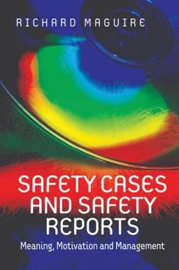 Safety Cases and Safety Reports Meaning, Motivation and Management  9780754646495 Front Cover