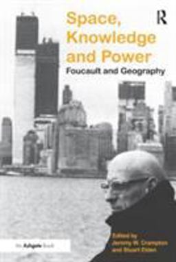 Space, Knowledge and Power Foucault and Geography  9780754646556 Front Cover