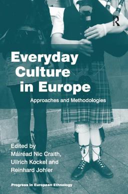 Everyday Culture in Europe Approaches and Methodologies  9780754646907 Front Cover