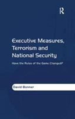 Executive Measures, Terrorism and National Security Executive Measures, Terrorism and National Security