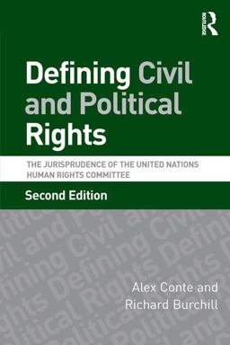 Defining Civil and Political Rights The Jurisprudence of the United Nations Human Rights Committee 2nd 9780754649274 Front Cover