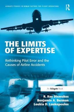 Limits of Expertise Rethinking Pilot Error and the Causes of Airline Accidents  9780754649656 Front Cover