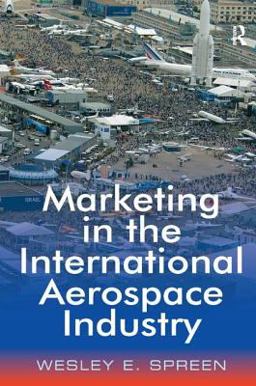 Marketing in the International Aerospace Industry  9780754649755 Front Cover