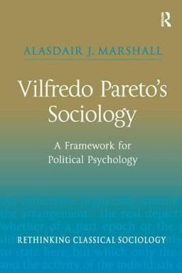 Vilfredo Pareto's Sociology A Framework for Political Psychology  9780754649786 Front Cover