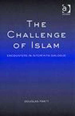 Challenge of Islam Encounters in Interfaith Dialogue  9780754651239 Front Cover