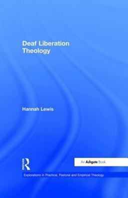 Deaf Liberation Theology  9780754655244 Front Cover