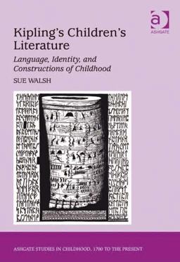 Kipling's Children's Literature Language, Identity, and Constructions of Childhood  9780754655961 Front Cover