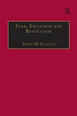 Fear, Exclusion and Revolution