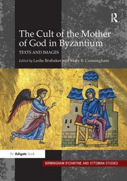 Cult of the Mother of God in Byzantium Texts and Images  9780754662662 Front Cover