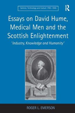 Essays on David Hume, Medical Men and the Scottish Enlightenment 'Industry, Knowledge and Humanity'  9780754666288 Front Cover