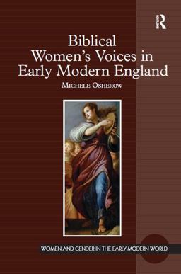 Biblical Women's Voices in Early Modern England  9780754666745 Front Cover