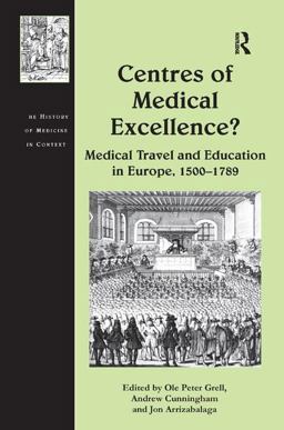 Centres of Medical Excellence? Medical Travel and Education in Europe, 1500-1789  9780754666998 Front Cover