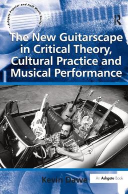 New Guitarscape in Critical Theory, Cultural Practice and Musical Performance  9780754667759 Front Cover