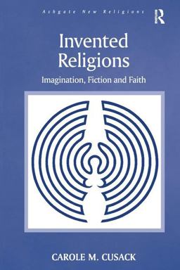Invented Religions Imagination, Fiction and Faith  9780754667803 Front Cover