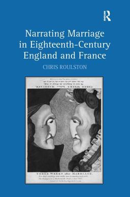 Narrating Marriage in Eighteenth-Century England and France  9780754668398 Front Cover