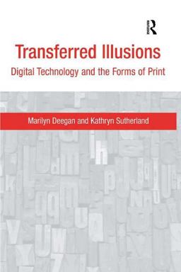 Transferred Illusions Digital Technology and the Forms of Print  9780754670162 Front Cover