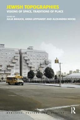 Jewish Topographies Visions of Space, Traditions of Place  9780754671183 Front Cover