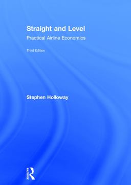Straight and Level Practical Airline Economics 3rd 9780754672562 Front Cover
