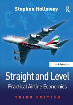 Straight and Level Practical Airline Economics 3rd 9780754672586 Front Cover