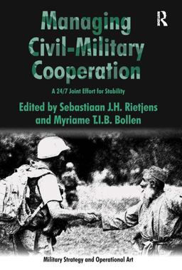 Managing Civil-Military Cooperation A 24/7 Joint Effort for Stability  9780754672814 Front Cover