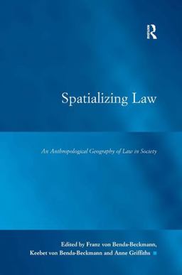 Spatialising Law An Anthropological Geography of Law in Society  9780754672913 Front Cover