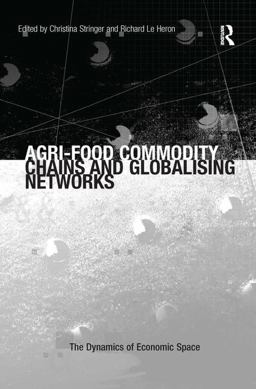 Agri-Food Commodity Chains and Globalising Networks  9780754673361 Front Cover