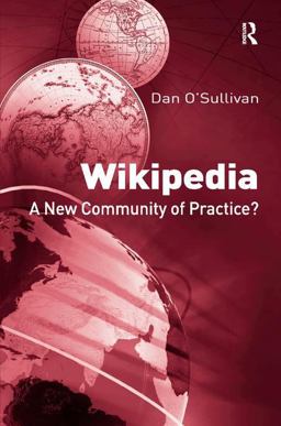 Wikipedia A New Community of Practice?  9780754674337 Front Cover