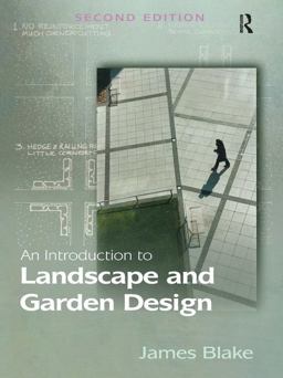 An Introduction to Landscape and Garden Design An Introduction to Landscape and Garden Design
