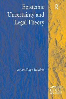 Epistemic Uncertainty and Legal Theory  9780754675211 Front Cover
