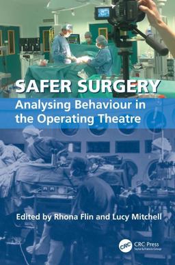 Safer Surgery Analysing Behaviour in the Operating Theatre  9780754675365 Front Cover
