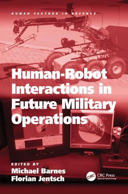 Human-Robot Interactions in Future Military Operations  9780754675396 Front Cover