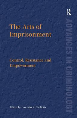Arts of Imprisonment Control, Resistance and Empowerment  9780754675860 Front Cover