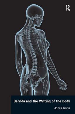 Derrida and the Writing of the Body  9780754678656 Front Cover