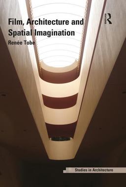 Film, Architecture and Spatial Imagination  9780754679363 Front Cover